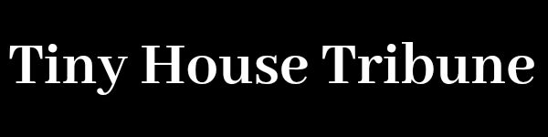 Tiny House Tribune